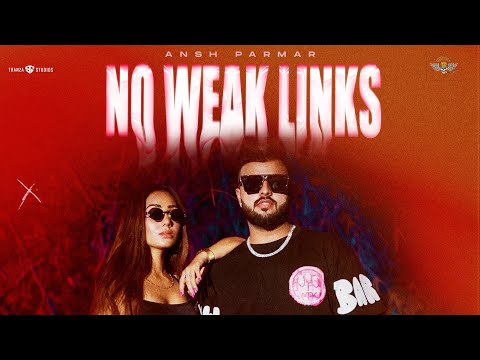 Ansh Parmar: No Weak Links (Official Music Video) | Baxbee | Qismat | Latest Punjabi Songs 2023