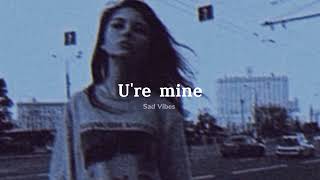 Kina - U&#39;re mine (slowed+reverb)