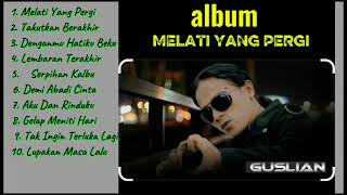 Download lagu Guslian - Album Melati Yang Pergi - Slow Rock Melayu ( mp3 musick audio) mp3