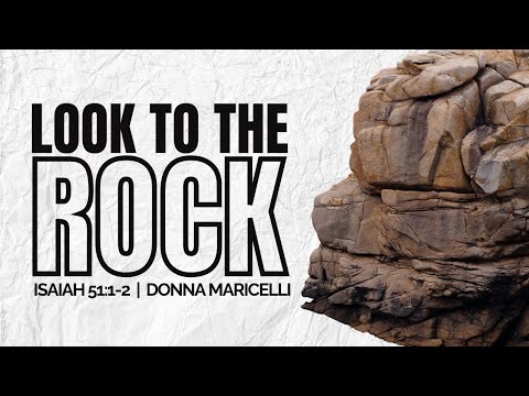 "Look To The Rock"-Sis. Donna Maricelli-Wednesday, May 1st, 2024
