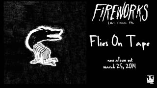 Fireworks "Flies On Tape" (audio)