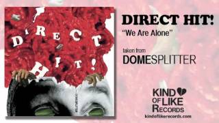 Direct Hit! - We Are Alone