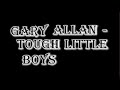 Gary Allan - Tough Little Boys [Lyric Video]