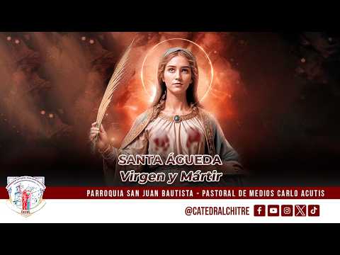 SANTA MISA DIARIA || 5:45 P.M. - JUEVES 05: SANTA ÁGUEDA, VIRGEN Y MÁRTIR.