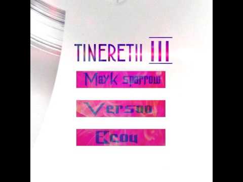 Mayk Sparrow. Versoo. Ecou. Tineretii 3 .