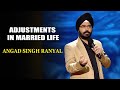 Adjustments In Married Life | Angad Singh Ranyal | India's Laughter Champion