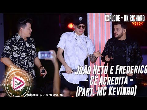João Neto e Frederico - Cê Acredita - (Part. MC Kevinho)