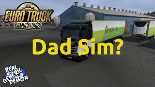 Euro Truck Simulator 2 - Ep261: Dad Sim?