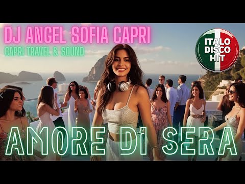 DJ Angels - Sofia Capri – Amore di Sera | Grazie Italia 🇮🇹 | Official Music Video | 4K