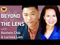 Larissa Lam & Baldwin Chiu | Interview | Beyond the Lens