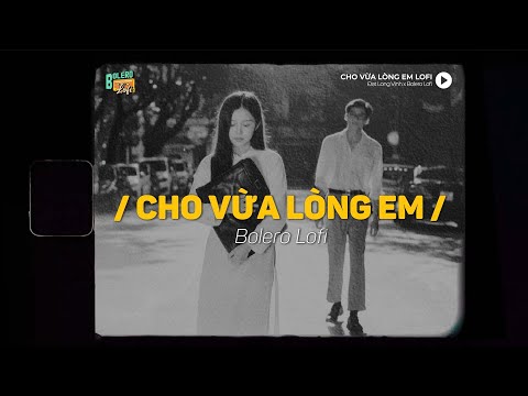 Cho Vừa Lòng Em - (Lofi Ver.) | Đạt Long Vinh ~ Tôi thề tôi chẳng yêu ai vì người ta cứ phụ tôi hoài
