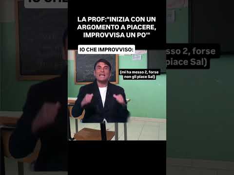 Quando la prof stessa mi chiede di improvvisare durante l'interrogazione 😊​: