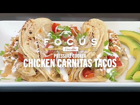 Focus Foodie | The High Note | Pressure Cooker Chicken Carnitas Tacos | Episode 2