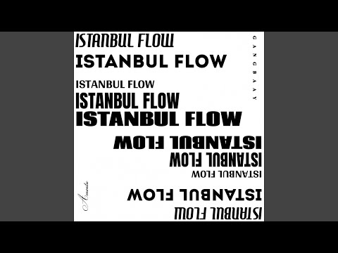 İSTANBUL FLOW