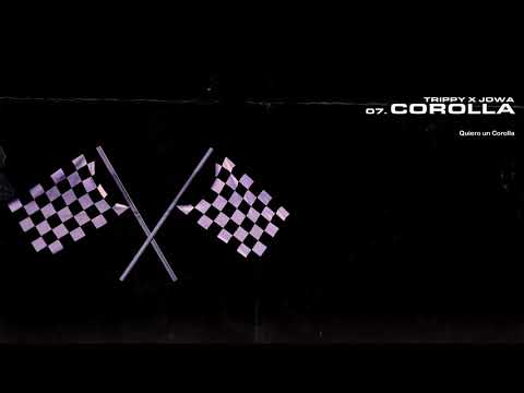07 - TRIPPY x JOWA - COROLLA
