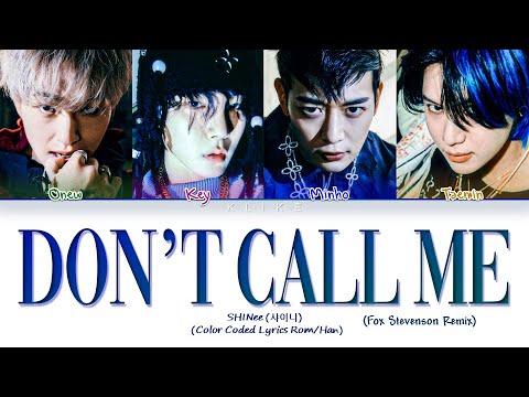 [LYRICS] 'Don't Call Me (Fox Stevenson Remix)' - SHINee (샤이니) || Color Coded Lyrics