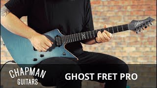 Video thumbnail for Chapman Guitars Ghost Fret Pro by Chapman Guitars