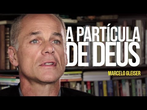 Marcelo Gleiser - A partícula de Deus