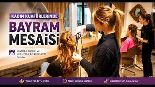 Kadın Kuaförlerinde Bayram Mesaisi