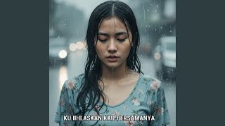 Download lagu KU IKHLASKAN KAU BERSAMANYA mp3 Download lagu KU IKHLASKAN KAU BERSAMANYA mp3
