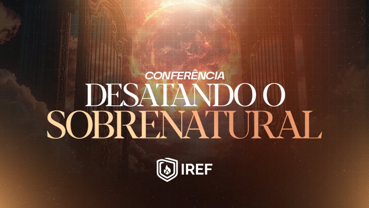 Conferência Desatando o Sobrenatural - Dia 2 Tarde