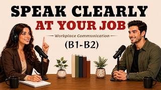 How to Speak Clearly in Office Meetings | Real Workplace English | English Podcast