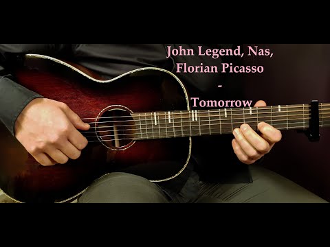How to play JOHN LEGEND, NAS, FLORIAN PICASSO - TOMORROW Acoustic Guitar Lesson - Tutorial