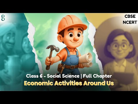 Economic Activities Around Us – Class 6 Social Science video