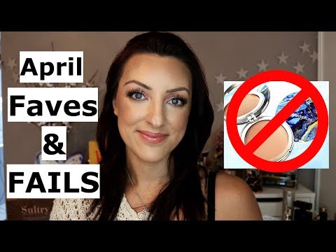 April Faves and Fails!
