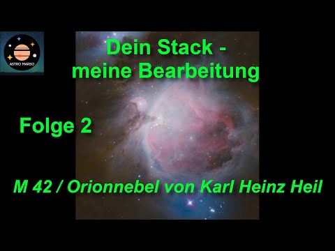Dein Stack - meine Bearbeitung: Folge 2 | M 42 / Orionnebel von Karl Heinz Heil | Siril und Gimp