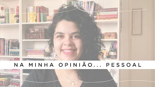 Na minha opinião... PESSOAL???