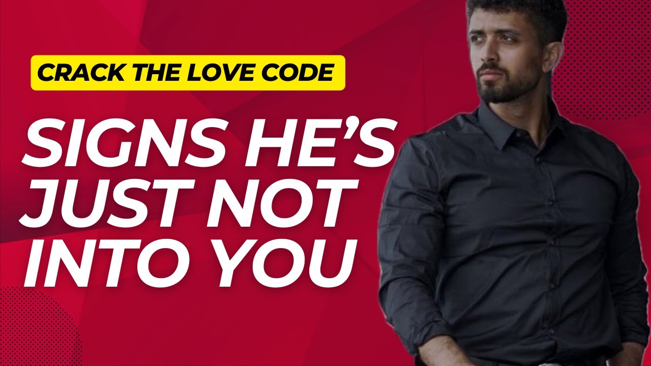 4 Clear Signs He's Just Not Into You