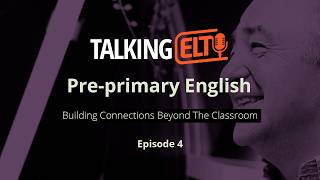 Beyond the Classroom: Parents, Teachers & Early Language Learning (Talking ELT S15 EP4)