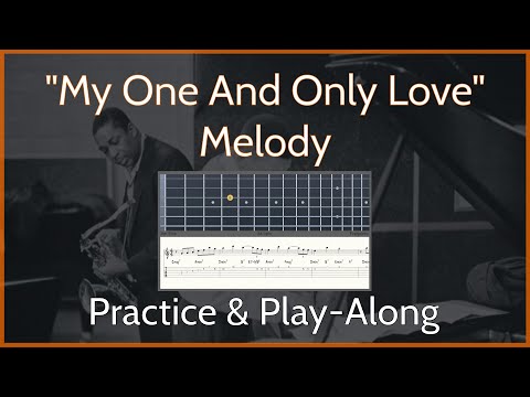 "My One and Only Love" Melody Practice Play-Along