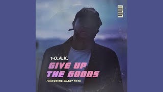 1-O.A.K. Give Up The Goods (Lyrics)
