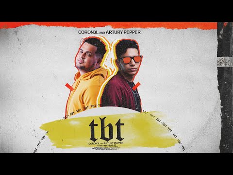 Artury Pepper, Coron3l - TBT (Video Oficial)