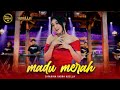 MADU MERAH Difarina Indra Adella OM ADELLA