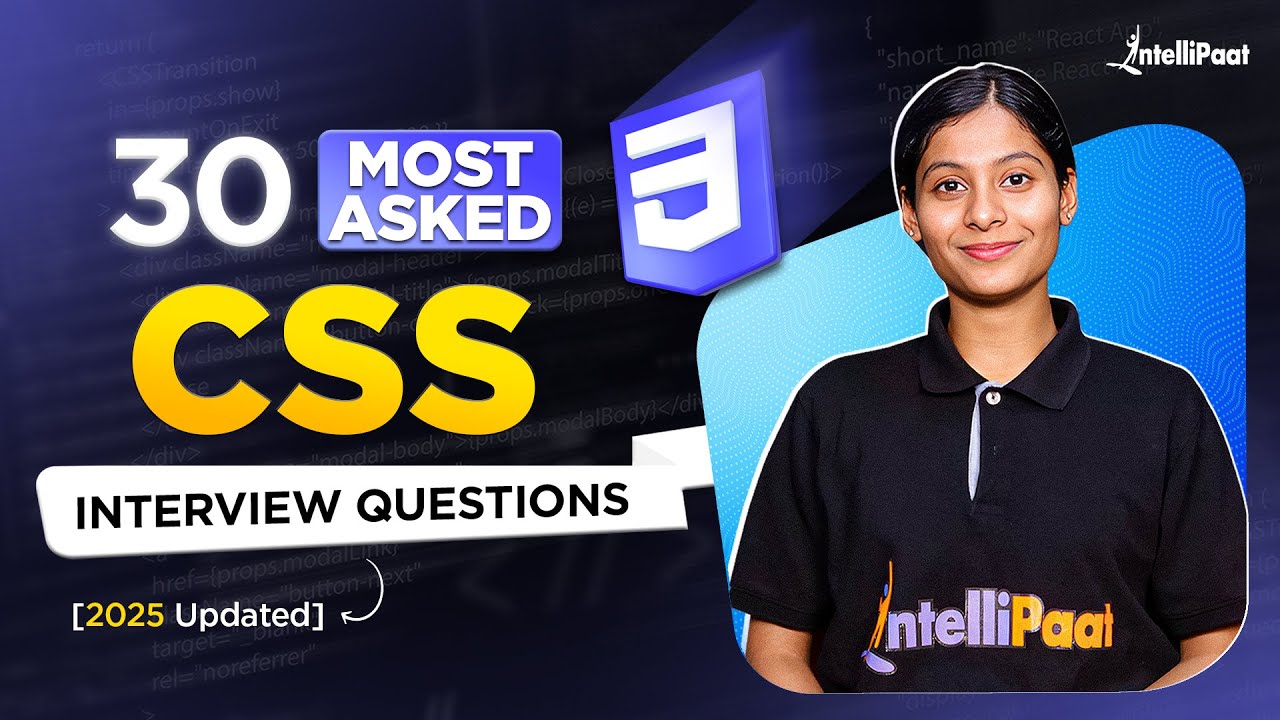 Top 30 CSS Interview Questions 2025 | CSS Interview Questions And Answers for Freshers | Intellipaat