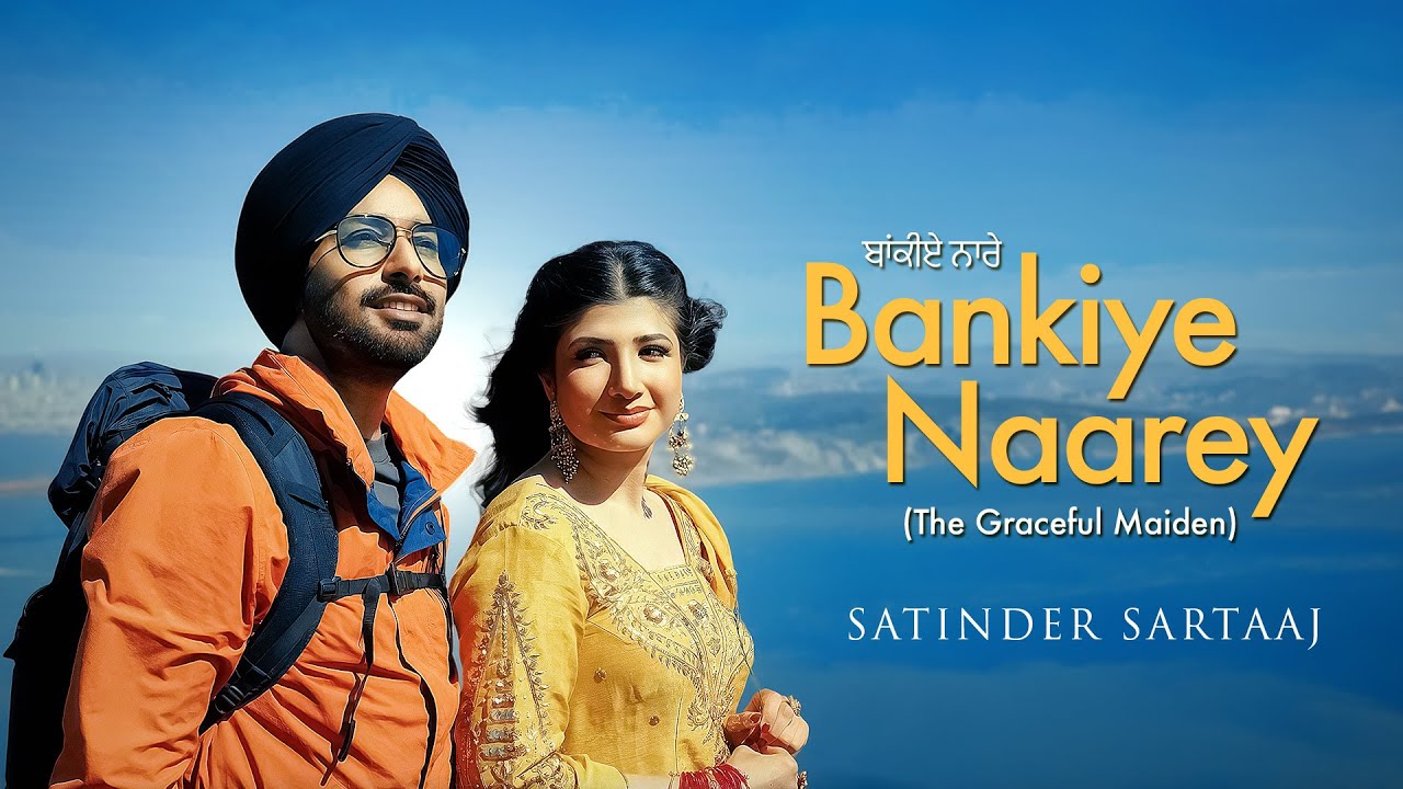 Bankiye Naarey Lyrics | Satinder Sartaaj
