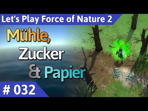 Force of Nature 2 deutsch Teil 32 - Mühle, Zucker & Papier Let's Play