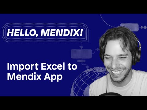 Hello Mendix - Importing Excel Documents Into Your Mendix App