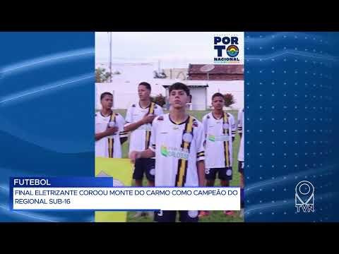 FINAL ELETRIZANTE COROOU MONTE DO CARMO COMO CAMPEÃO DO REGIONAL SUB 16