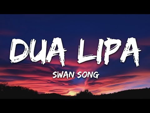 Dua Lipa - Swan Song (Lyrics)