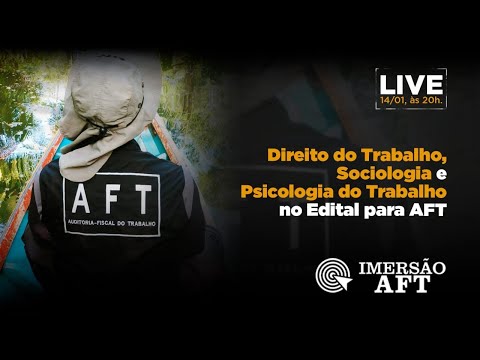 Direito do Trabalho, Sociologia e Psicologia do Trabalho no Edital para AFT