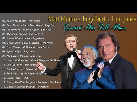 Matt Monro, Engelbert Humperdinck, Tom Jones Best Oldies Song 60's 70's || Greatest Hits Full Album
