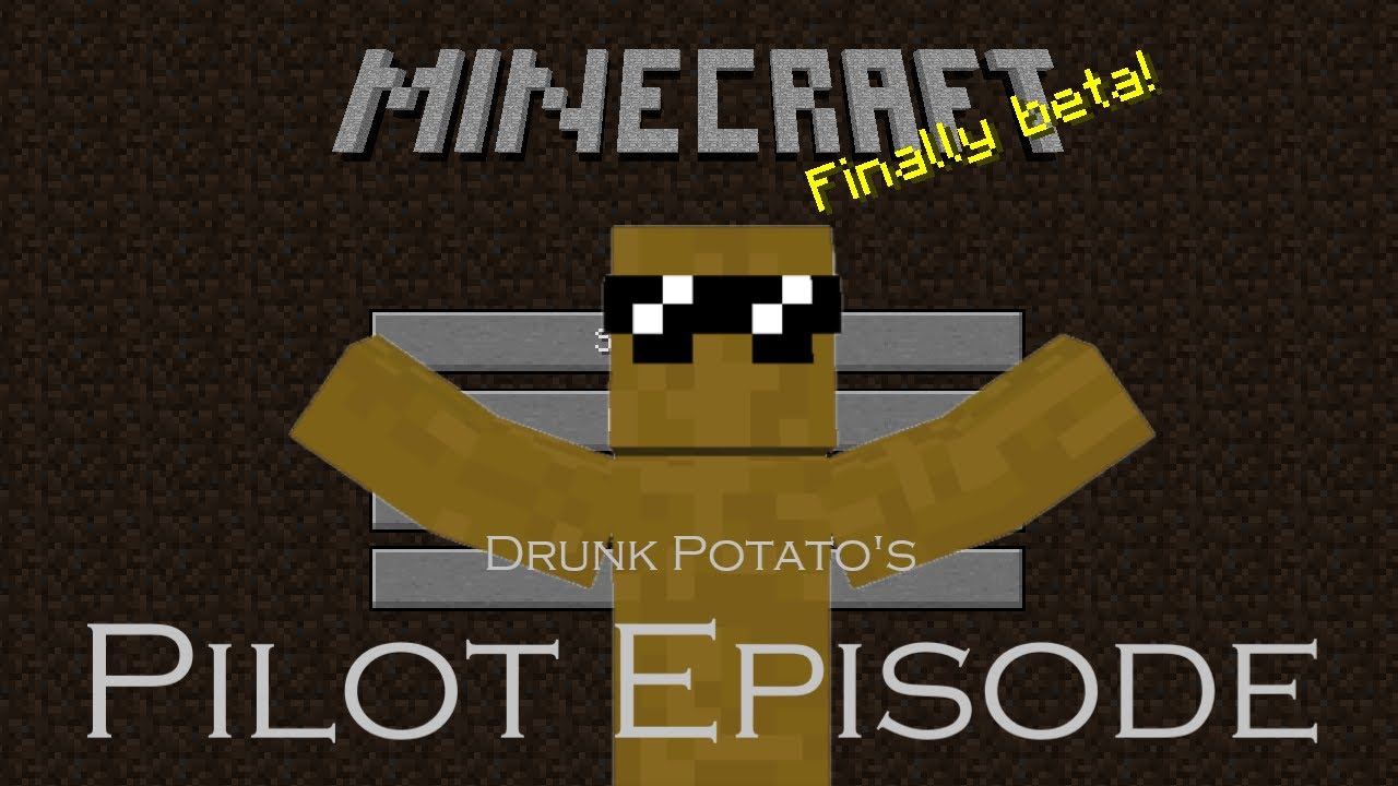Drunk Potato's pilot episode!