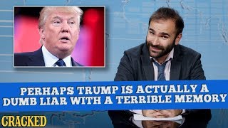 Perhaps President Donald Trump Is Actually A Dumb Liar With A Terrible Memory - Some News