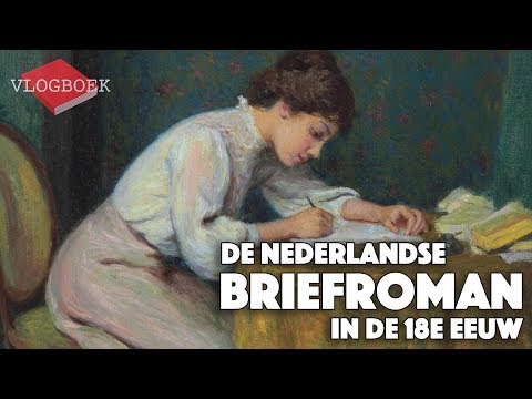The Dutch Epistolary Novel in the 18th Century (Enlightenment) - VLOG BOOK / History of Literature