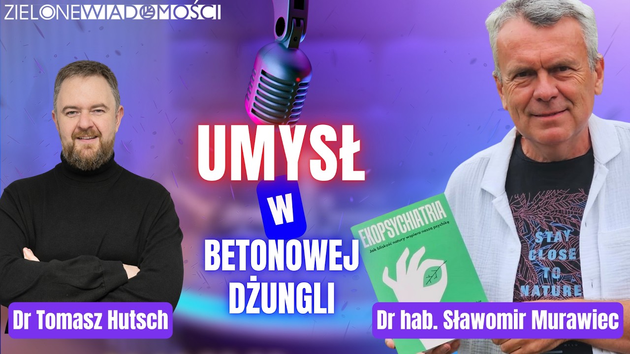 Tajemnice ekopsychiatrii | Dr hab. n. med. Sławomir Murawiec