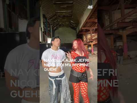 Naykilla ajak Jefri Nicole di MV MY MINE GUEH! #naykilla #jefrinichol
